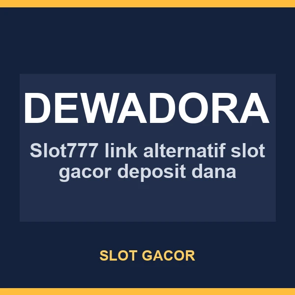galeri DEWADORA pilihan komunitas slot88 dan slot gacor NAGAHOKI88